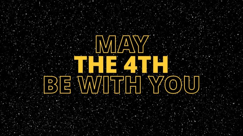 text: may the 4th be with you
